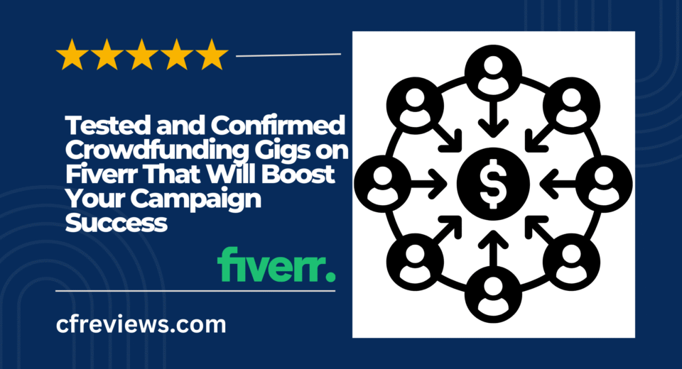Tested and Confirmed Crowdfunding Gigs on Fiverr That Will Boost Your Campaign Success