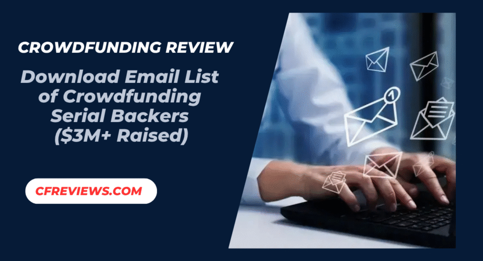 Download Email List of Crowdfunding Serial Backers ($3M+ Raised)