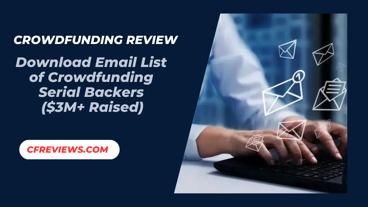 Download Email List of Crowdfunding Serial Backers ($3M+ Raised)